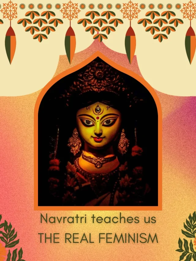 Navaratri teaches us the Real Feminism